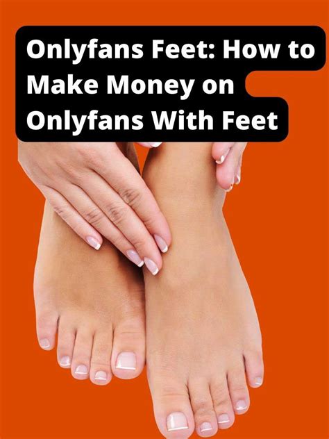 How to Start an OnlyFans for Feet: A Step